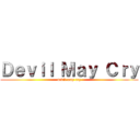 Ｄｅｖｉｌ Ｍａｙ Ｃｒｙ (devil may cry)