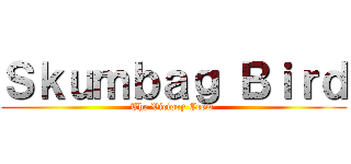 Ｓｋｕｍｂａｇ Ｂｉｒｄ (The Victory Crew )