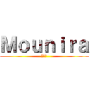 Ｍｏｕｎｉｒａ (ムニラ)