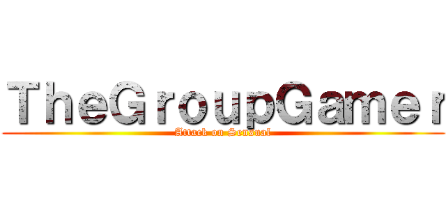 ＴｈｅＧｒｏｕｐＧａｍｅｒ (Attack on Sensual)