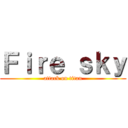 Ｆｉｒｅ ｓｋｙ (attack on titan)