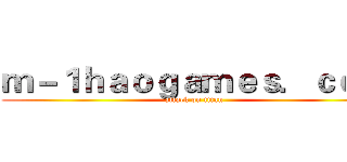 ｍ－１ｈａｏｇａｍｅｓ．ｃｏｍ (attack on titan)