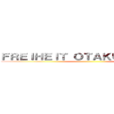 ＦＲＥＩＨＥＩＴ ＯＴＡＫＵ ＳＴＯＲＥ  ()