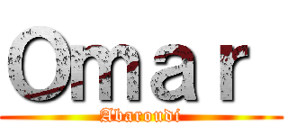 Ｏｍａｒ  (Abaroudi)