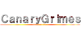 ＣａｎａｒｙＧｒｉｍｅｓ (attack on titan)