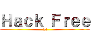 Ｈａｃｋ Ｆｒｅｅ (lol)