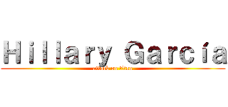 Ｈｉｌｌａｒｙ Ｇａｒｃíａ (attack on titan)