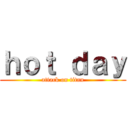 ｈｏｔ ｄａｙ (attack on titan)