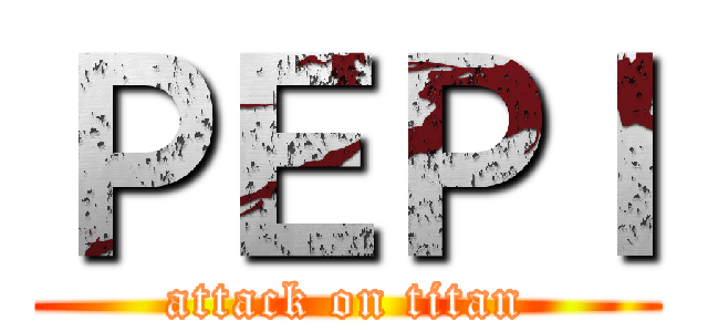ＰＥＰＩ (attack on titan)