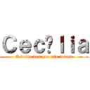 Ｃｅｃíｌｉａ (A volta dos que não foram)