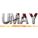 ＵＭＡＹ (Tangina)