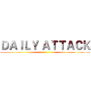 ＤＡＩＬＹ ＡＴＴＡＣＫ ()