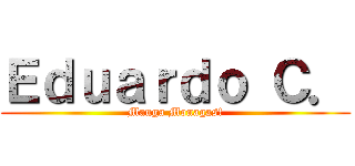 Ｅｄｕａｒｄｏ Ｃ． (Manga Monagas!)