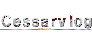 Ｃｅｓｓａｒｖｌｏｇ (OTAKU )