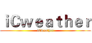 ｉＣｗｅａｔｈｅｒ (iCweather)