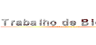 Ｔｒａｂａｌｈｏ ｄｅ Ｂｉｏｌｏｇｉａ (As fisionomias do cerrado)