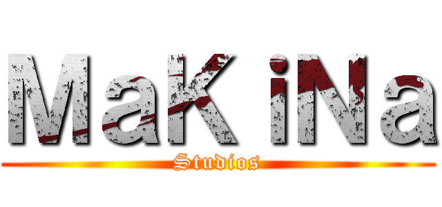 ＭａＫｉＮａ (Studios)
