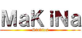 ＭａＫｉＮａ (Studios)