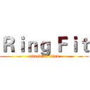 Ｒｉｎｇ Ｆｉｔ (attack on titan)