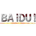 ＢＡＩＤＵ！ (attack on titan)