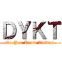 ＤＹＫＴ (Do You Know Taiwan)