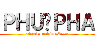 ＰＨＵ♋ＰＨＡ (attack on titan Eren)