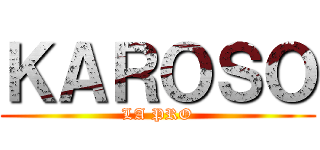 ＫＡＲＯＳＯ (LA PRO)
