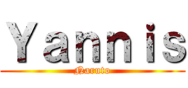 Ｙａｎｎｉｓ (Naruto)