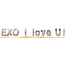 ＥＸＯ Ｉ ｌｏｖｅ Ｕ！ (attack on titan)