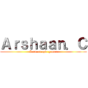 Ａｒｓｈａａｎ．Ｃ (I am an epic gamer)