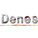 Ｄｅｎｅｓ (Perez)