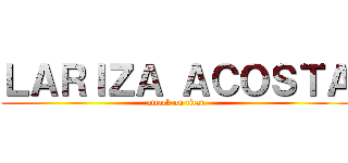 ＬＡＲＩＺＡ ＡＣＯＳＴＡ (attack on titan)