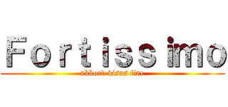 Ｆｏｒｔｉｓｓｉｍｏ (akkord visus fire)