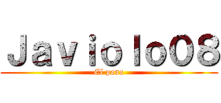 Ｊａｖｉｏｌｏ０８ (El pana)