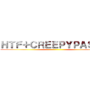 ＨＴＦ＋ＣＲＥＥＰＹＰＡＳＴＡ ()