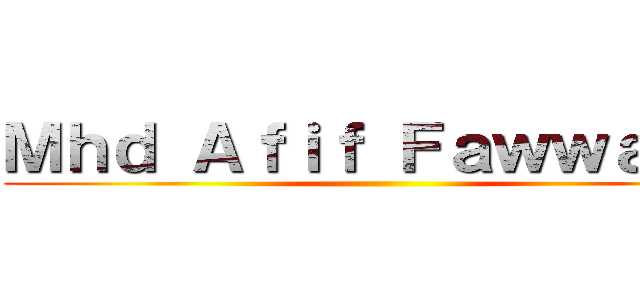 Ｍｈｄ Ａｆｉｆ Ｆａｗｗａｚｉ  ()