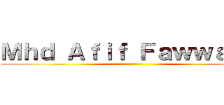 Ｍｈｄ Ａｆｉｆ Ｆａｗｗａｚｉ  ()