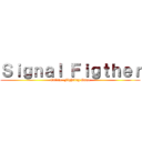 Ｓｉｇｎａｌ Ｆｉｇｔｈｅｒ (Online  Fighting Game)