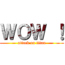 ＷＯＷ ！ (attack on titan)