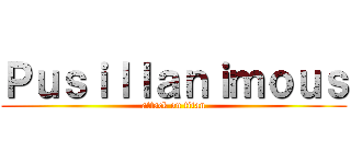 Ｐｕｓｉｌｌａｎｉｍｏｕｓ (attack on titan)