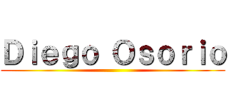 Ｄｉｅｇｏ Ｏｓｏｒｉｏ ()