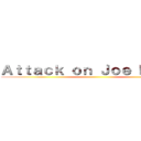 Ａｔｔａｃｋ ｏｎ Ｊｏｅ Ｂｉｄｅｎ ()