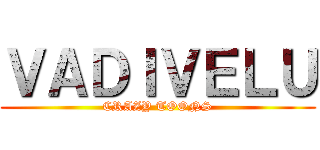 ＶＡＤＩＶＥＬＵ (CRAZY TOONS)