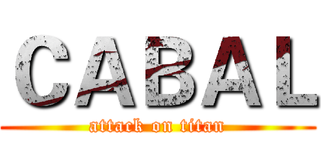 ＣＡＢＡＬ (attack on titan)