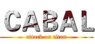 ＣＡＢＡＬ (attack on titan)