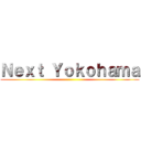 Ｎｅｘｔ Ｙｏｋｏｈａｍａ ()