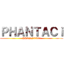ＰＨＡＮＴＡＣｉ (PHANNTACi)