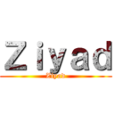 Ｚｉｙａｄ (Ziyad)