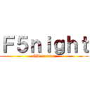 Ｆ５ｎｉｇｈｔ (GD creator)