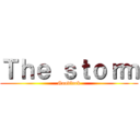 Ｔｈｅ ｓｔｏｒｍ (Goodluck)